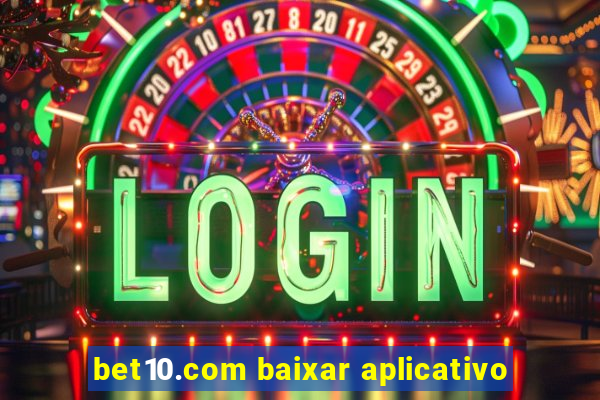 bet10.com baixar aplicativo